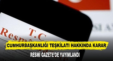 Cumhurbaşkanlığı Teşkilatı Hakkında Karar