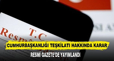 Cumhurbaşkanlığı Teşkilatı Hakkında Karar