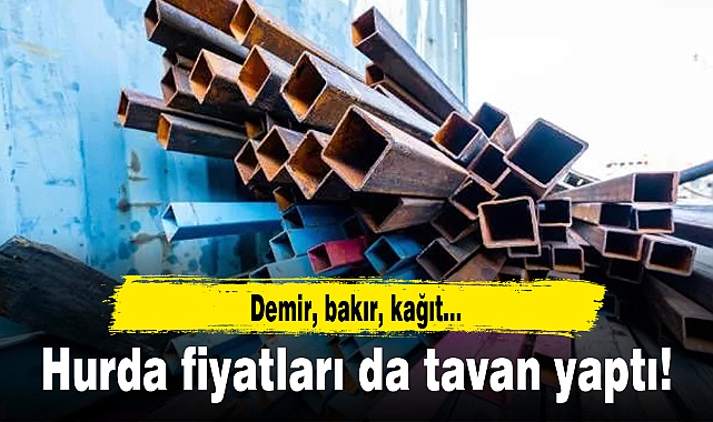 Demir, bakır, kağıt… Hurda fiyatları da tavan yaptı!