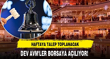 DEV AVM'LER BORSAYA AÇILIYOR!