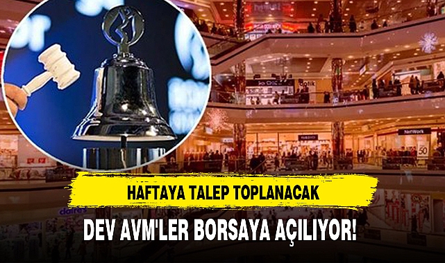 DEV AVM'LER BORSAYA AÇILIYOR!