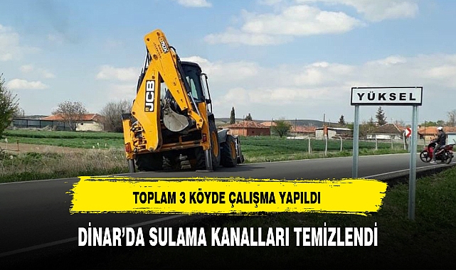 DİNAR'DA SULAMA KANALLARI TEMİZLENDİ