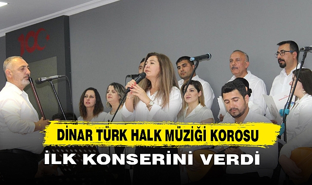 Dinar Türk Halk Müziği Korosu İlk Konserini Verdi
