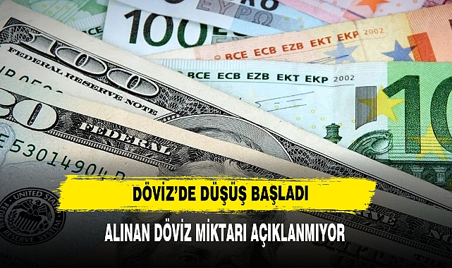 DÖVİZ'DE DÜŞÜŞ BAŞLADI