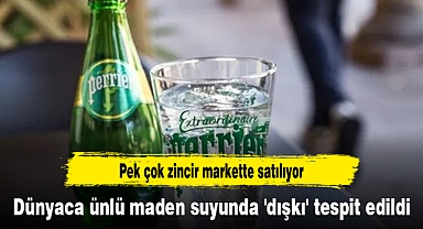 Dünyaca ünlü maden suyunda 'dışkı' tespit edildi