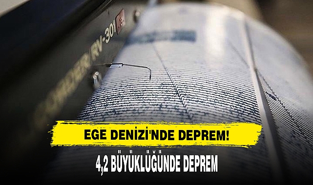 Ege Denizi'nde Deprem!