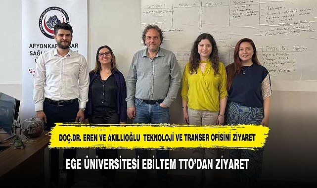 Ege Üniversitesi EBİLTEM TTO’dan Ziyaret