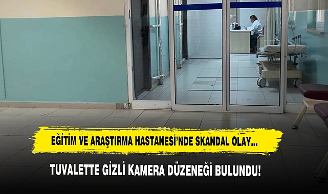 Eğitim Ve Araştırma Hastanesi’nde Skandal Olay… Tuvalette Gizli Kamera Düzeneği Bulundu!