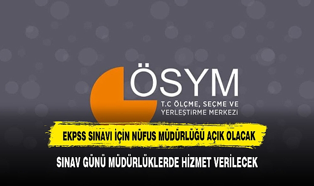 AFYON'DA  EKPSS SINAVI İÇİN NÜFUS MÜDÜRLÜĞÜ AÇIK OLACAK