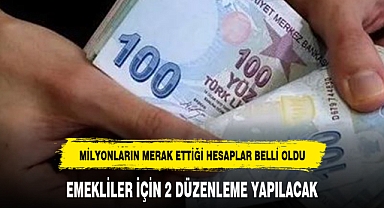 EMEKLİLER İÇİN 2 DÜZENLEME YAPILACAK