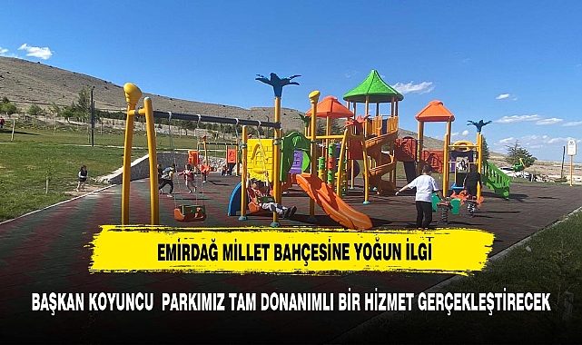 EMİRDAĞ MİLLET BAHÇESİNE YOĞUN İLGİ