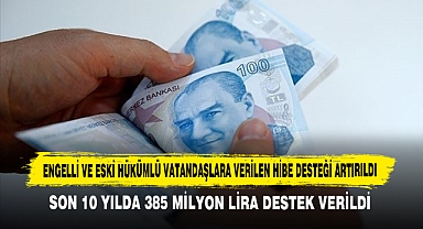 Engelli ve Eski Hükümlü Vatandaşlara Verilen Hibe Desteği Artırıldı