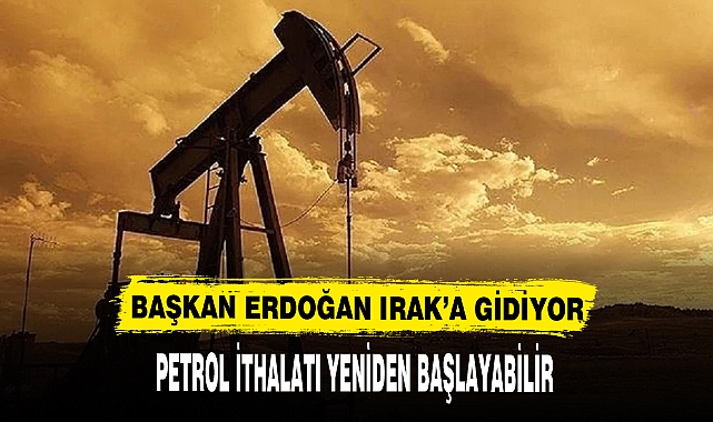 Erdoğan'ın Irak ziyareti Türkiye'ye petrol ihracatını yeniden başlatabilir
