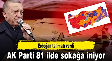 Erdoğan talimatı verdi AK Parti 81 ilde sokağa iniyor