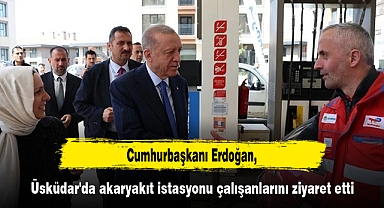 Erdoğan Üsküdar'da akaryakıt istasyonu çalışanlarını ziyaret etti