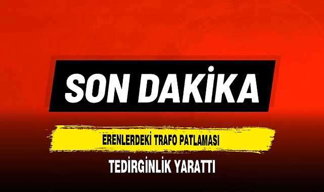 Erenlerdeki Trafo Patlaması Tedirginlik Yarattı