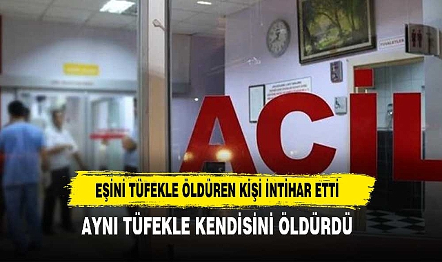 Eşini Tüfekle Öldüren Kişi İntihar Etti