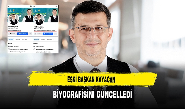 Eski Başkan Kayacan Biyografisini Güncelledi