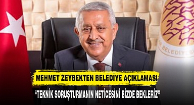 ESKİ BAŞKAN MEHMET ZEYBEKTEN BELEDİYE AÇIKLAMASI