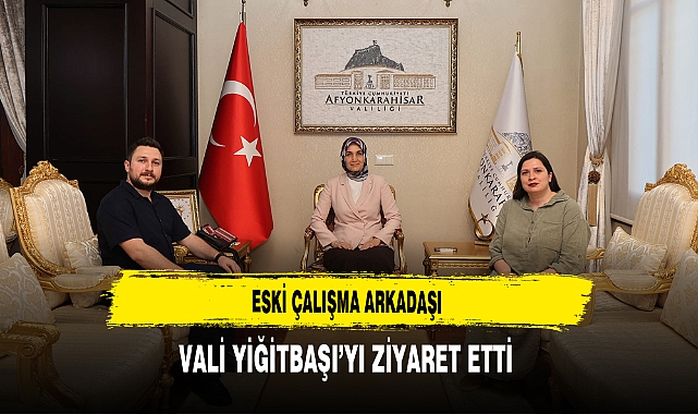 Eski Çalışma Arkadaşı Vali Yiğitbaşı'yı Ziyaret Etti