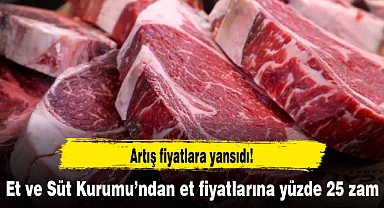 Et ve Süt Kurumu’ndan et fiyatlarına yüzde 25 zam