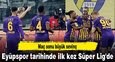 Eyüpspor tarihinde ilk kez Süper Lig'de