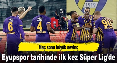 Eyüpspor tarihinde ilk kez Süper Lig'de