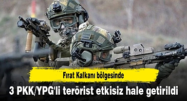 Fırat Kalkanı bölgesinde 3 PKK/YPG'li terörist etkisiz hale getirildi