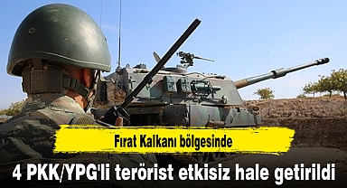 Fırat Kalkanı bölgesinde 4 PKK/YPG'li terörist etkisiz hale getirildi