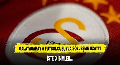 Galatasaray 5 Futbolcusuyla Sözleşme Uzattı