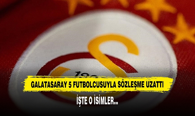 Galatasaray 5 Futbolcusuyla Sözleşme Uzattı