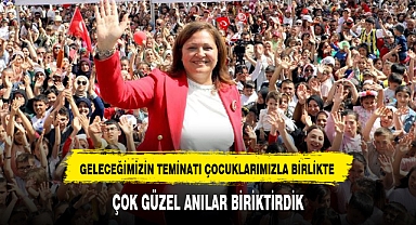 "GELECEĞİMİZİN TEMİNATI ÇOCUKLARIMIZLA BİRLİKTE ÇOK GÜZEL ANILAR BİRİKTİRDİK"