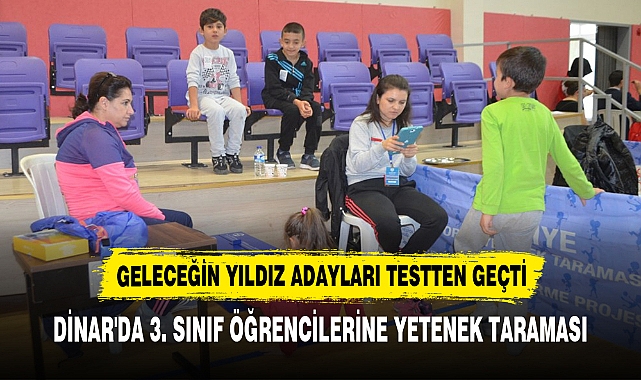 GELECEĞİN YILDIZ ADAYLARI TESTTEN GEÇTİ