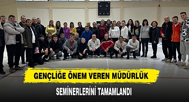 Gençliğe Önem Veren Müdürlük Seminerleri Tamamlandı