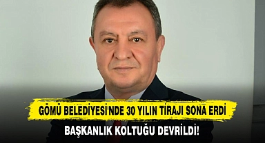 Gömü Belediyesi'nde 30 Yılın Tirajı Sona Erdi: Başkanlık Koltuğu Devrildi!