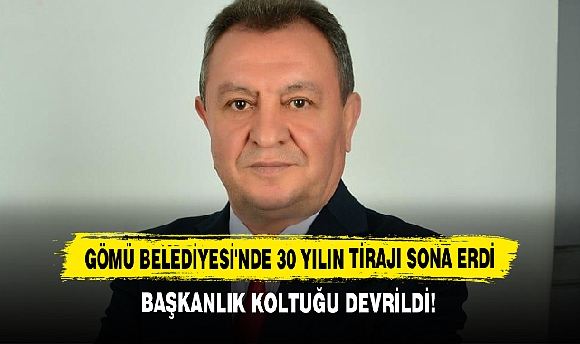 Gömü Belediyesi'nde 30 Yılın Tirajı Sona Erdi: Başkanlık Koltuğu Devrildi!
