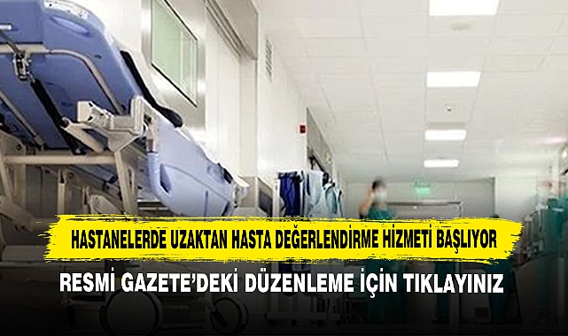 Hastanelerde Uzaktan Hasta Değerlendirme Hizmeti Başlıyor