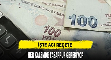 Her kalemde tasarruf! Kamuda en acı reçete geliyor