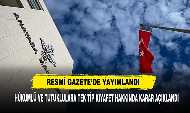 Hükümlü Ve Tutuklulara Tek Tip Kıyafet Hakkında Karar Açıklandı