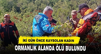 İki Gün Önce Kaybolan Kadın Ormanlık Alanda Ölü Bulundu!