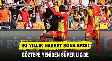 İki yıllık hasret sona erdi! Göztepe yeniden Süper Lig'de