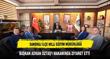 İLÇE MİLLİ EĞİTİM MÜDÜRLÜĞÜNDEN BAŞKAN ADNAN ÖZTAŞ'A ZİYARET