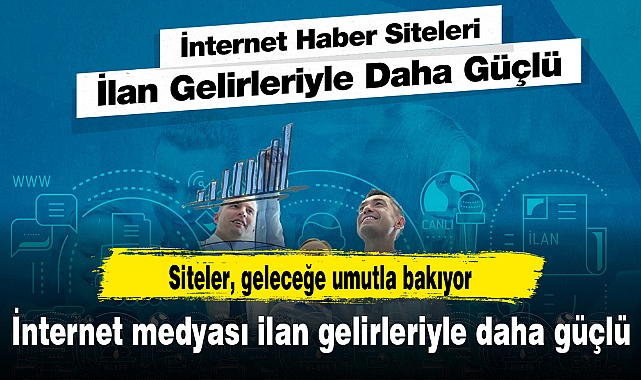 İnternet medyası ilan gelirleriyle daha güçlü