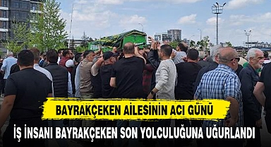 İŞ İNSANI BAYRAKÇEKEN SON YOLCULUĞUNA UĞURLANDI