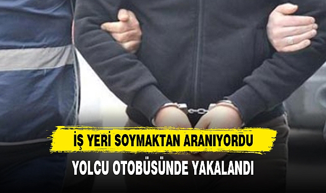 İŞ YERİ SOYMAKTAN ARANIYORDU