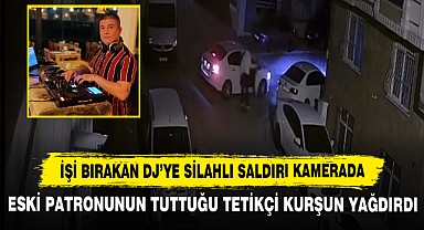 İşi Bırakan Dj'ye Silahlı Saldırı Kamerada: Eski Patronunun Tuttuğu Tetikçi Kurşun Yağdı