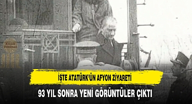 İşte Atatürk'ün Afyon Ziyareti 93 Yıl Sonra Yeni Görüntüler Ortaya Çıktı