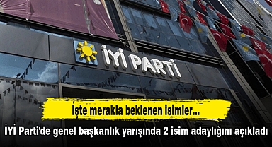 İYİ Parti'de genel başkanlık yarışında 2 isim adaylığını açıkladı