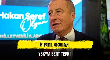 İYİ Partili Olgun'dan YSK'ya Sert Tepki