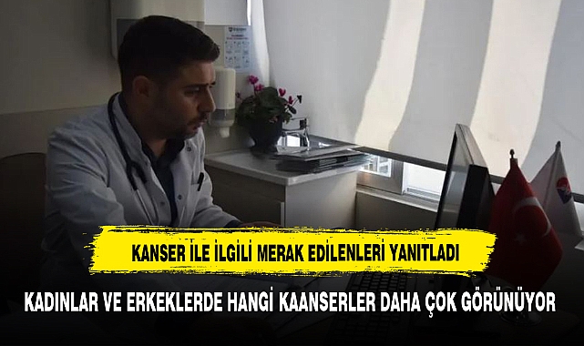 Kadınlarda ve erkeklerde hangi kanser ilk sırada yer alıyor?